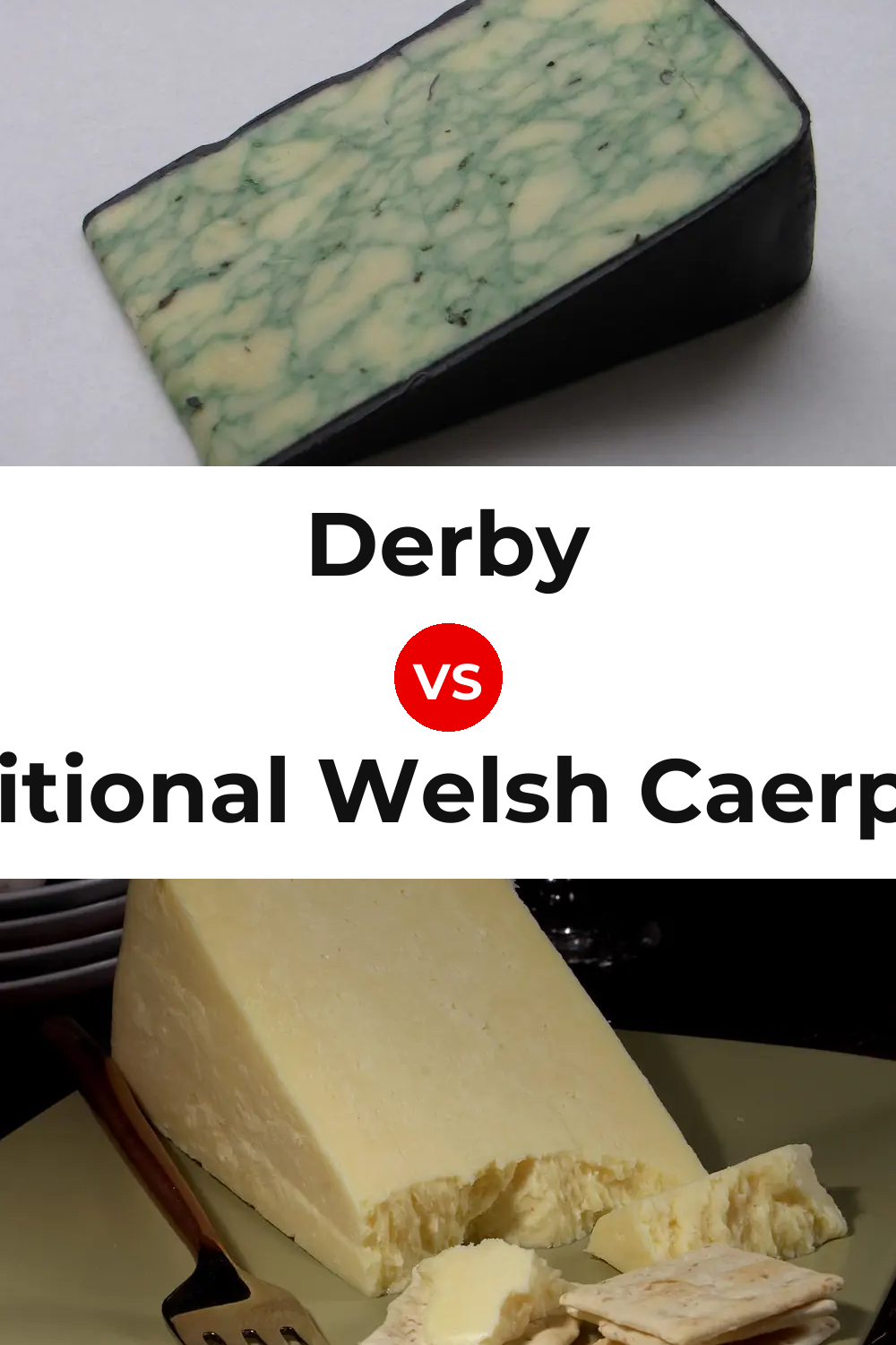 Derby Cheese vs Traditional Welsh Caerphilly Cheese Pinterest comparison