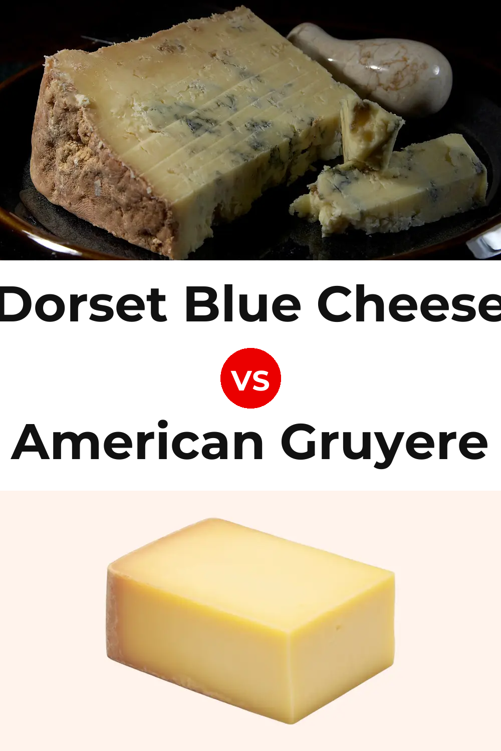 Dorset Blue Cheese vs American Gruyere Cheese Pinterest comparison