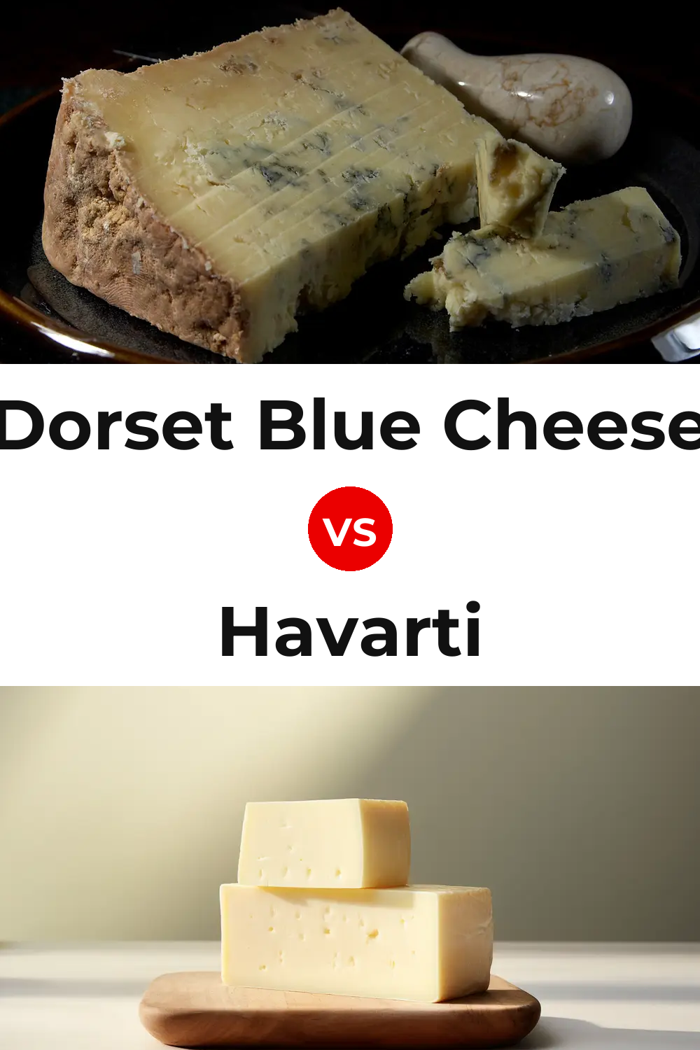 Dorset Blue Cheese vs Havarti Cheese Pinterest comparison