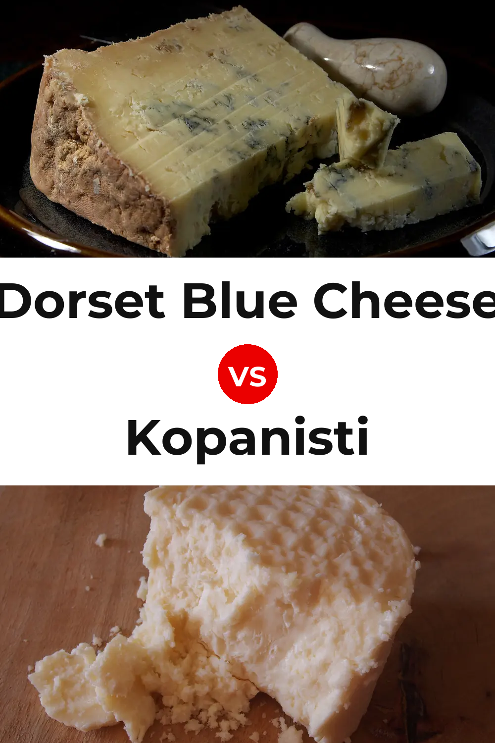 Dorset Blue Cheese vs Kopanisti Cheese Pinterest comparison