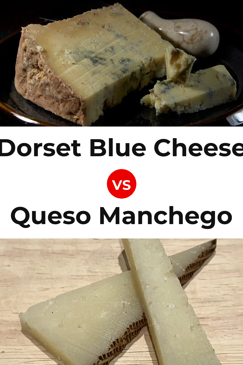 Dorset Blue Cheese vs Queso Manchego Pinterest comparison
