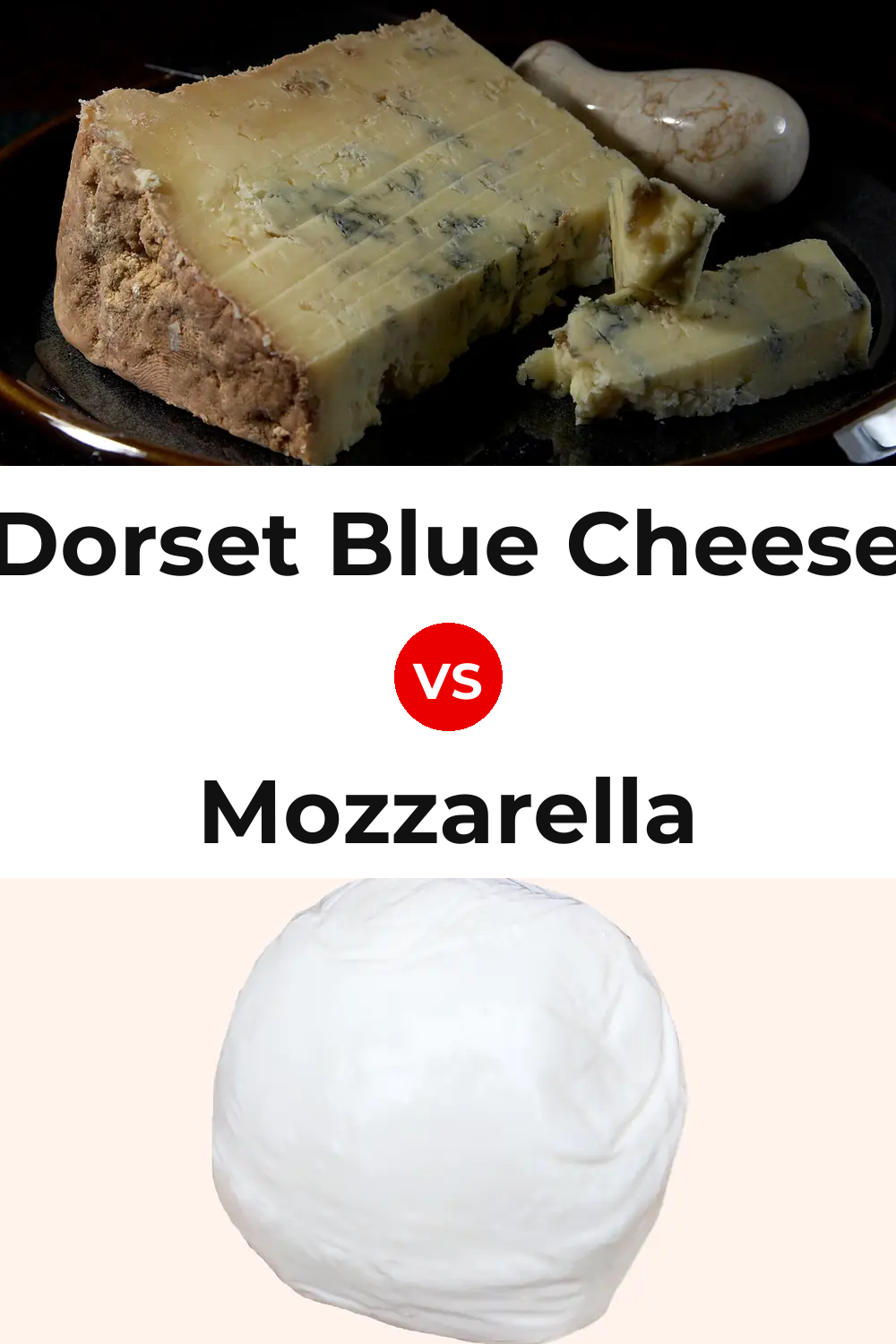 Dorset Blue Cheese vs Mozzarella Cheese Pinterest comparison