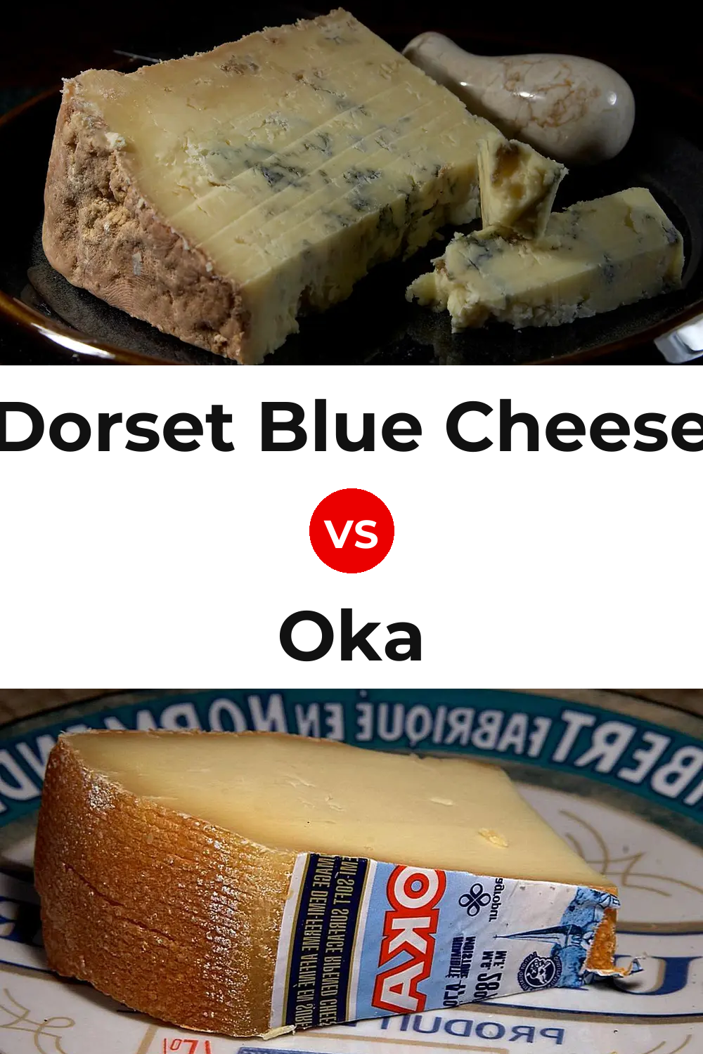 Dorset Blue Cheese vs Oka Cheese Pinterest comparison