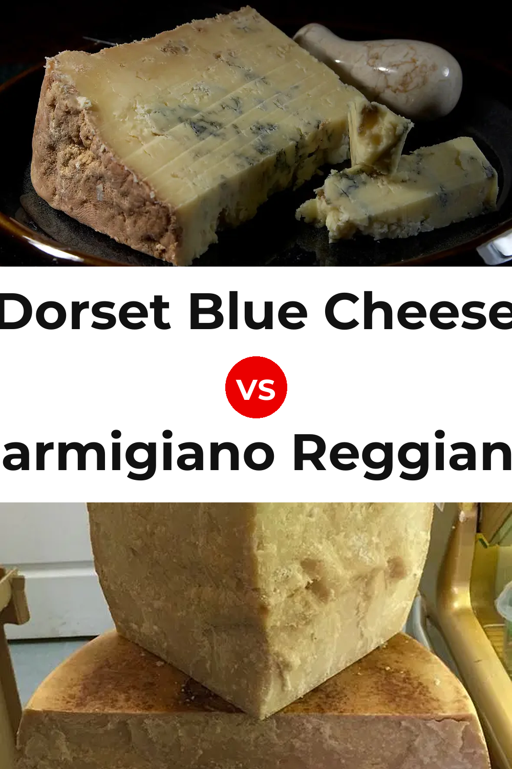 Dorset Blue Cheese vs Parmigiano Reggiano Cheese Pinterest comparison