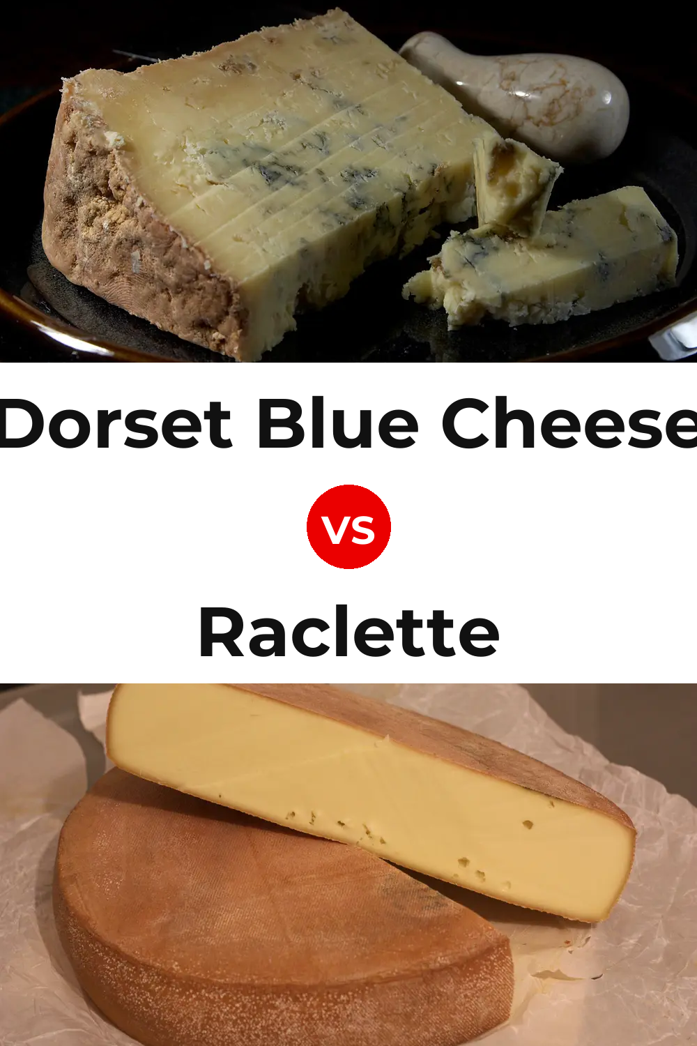 Dorset Blue Cheese vs Raclette Cheese Pinterest comparison