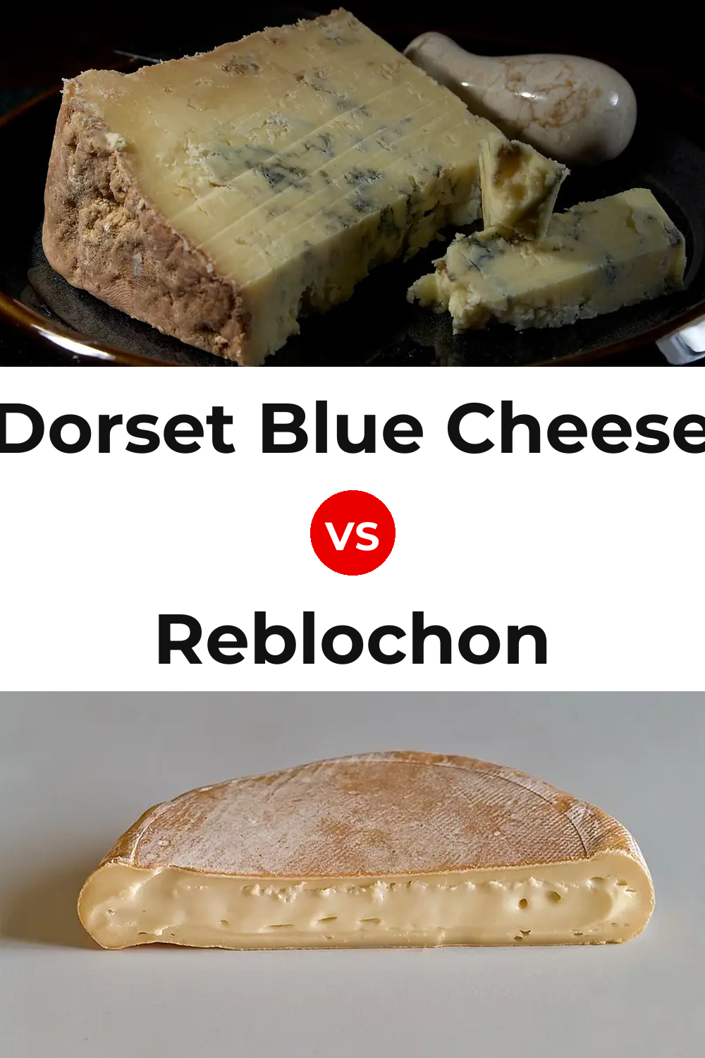 Dorset Blue Cheese vs Reblochon Cheese Pinterest comparison