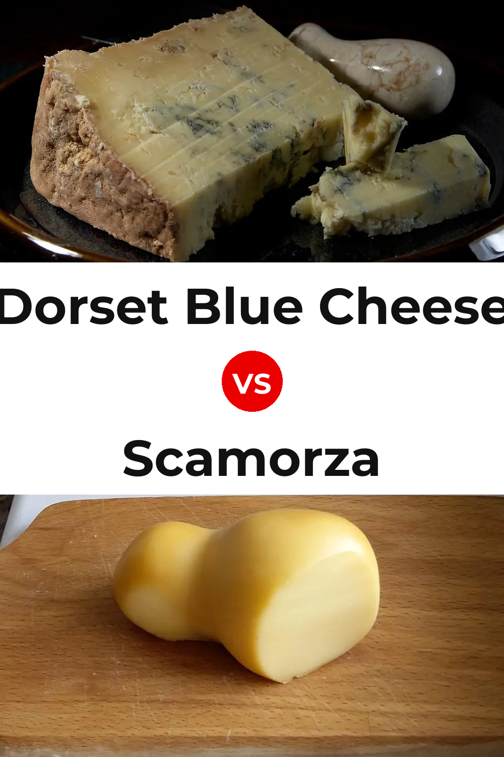 Dorset Blue Cheese vs Scamorza Cheese Pinterest comparison