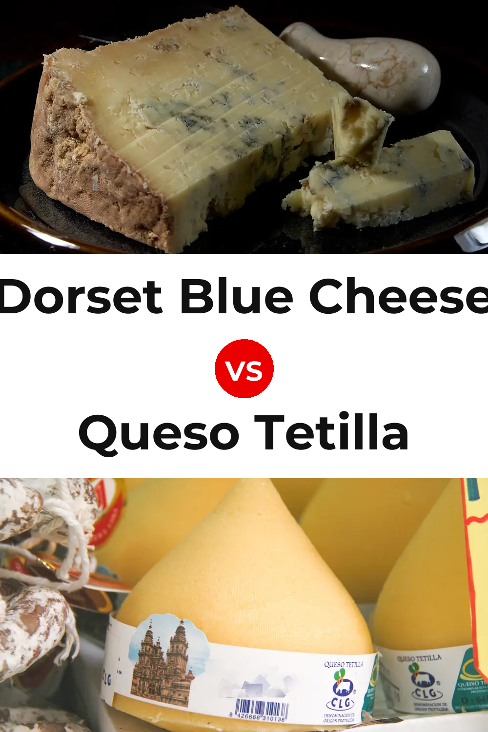 Dorset Blue Cheese vs Queso Tetilla Pinterest comparison