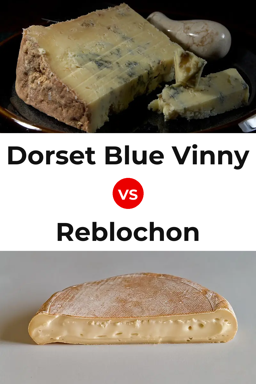 Dorset Blue Vinny Cheese vs Reblochon Cheese Pinterest comparison