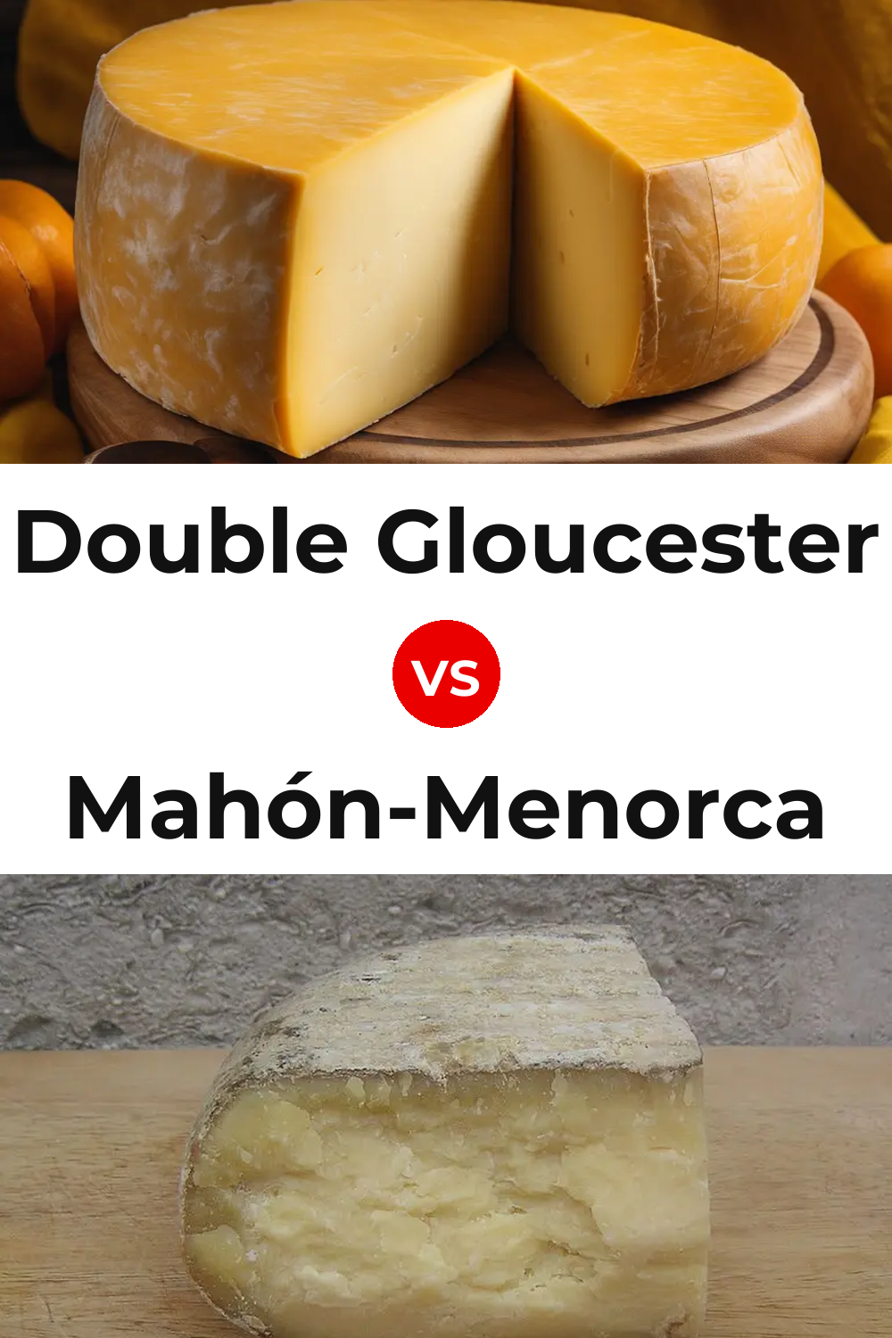 Double Gloucester Cheese vs Mahón-Menorca Cheese Pinterest comparison