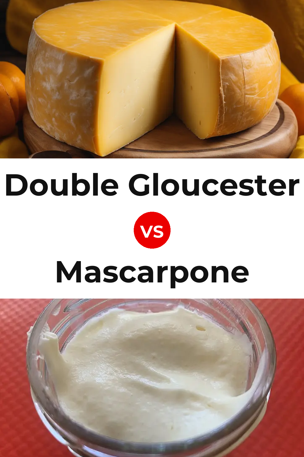 Double Gloucester Cheese vs Mascarpone Cheese Pinterest comparison