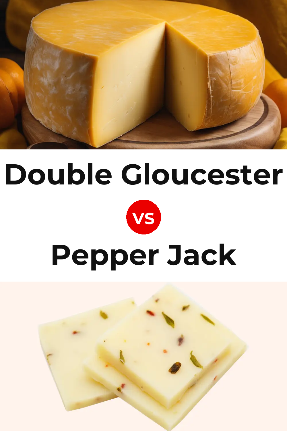 Double Gloucester Cheese vs Pepper Jack Cheese Pinterest comparison