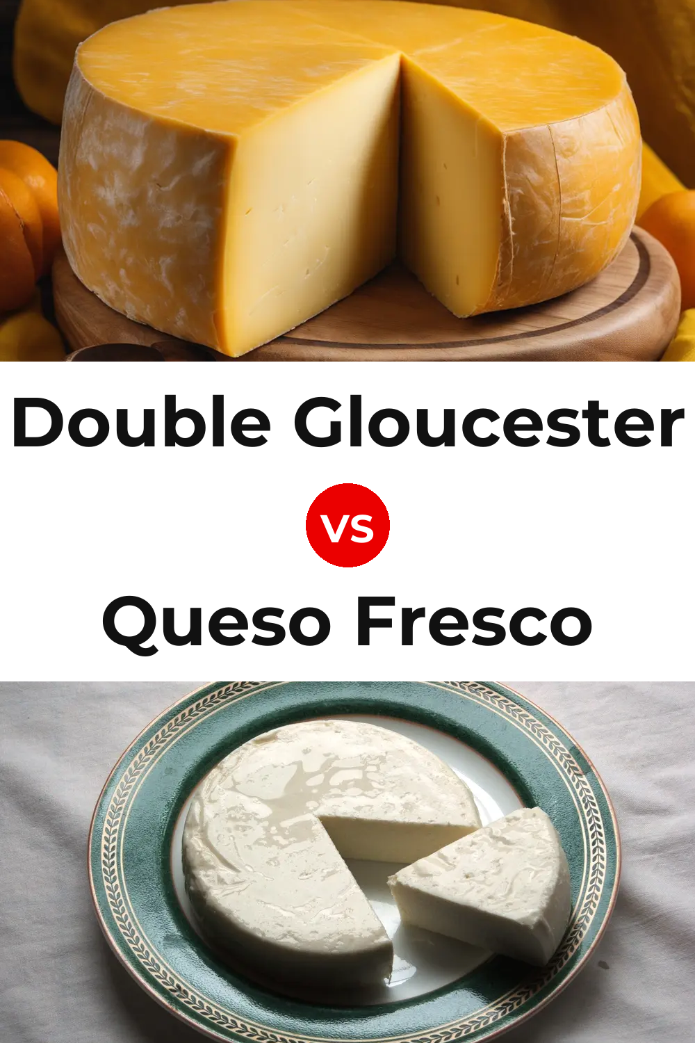 Double Gloucester Cheese vs Queso Fresco Pinterest comparison