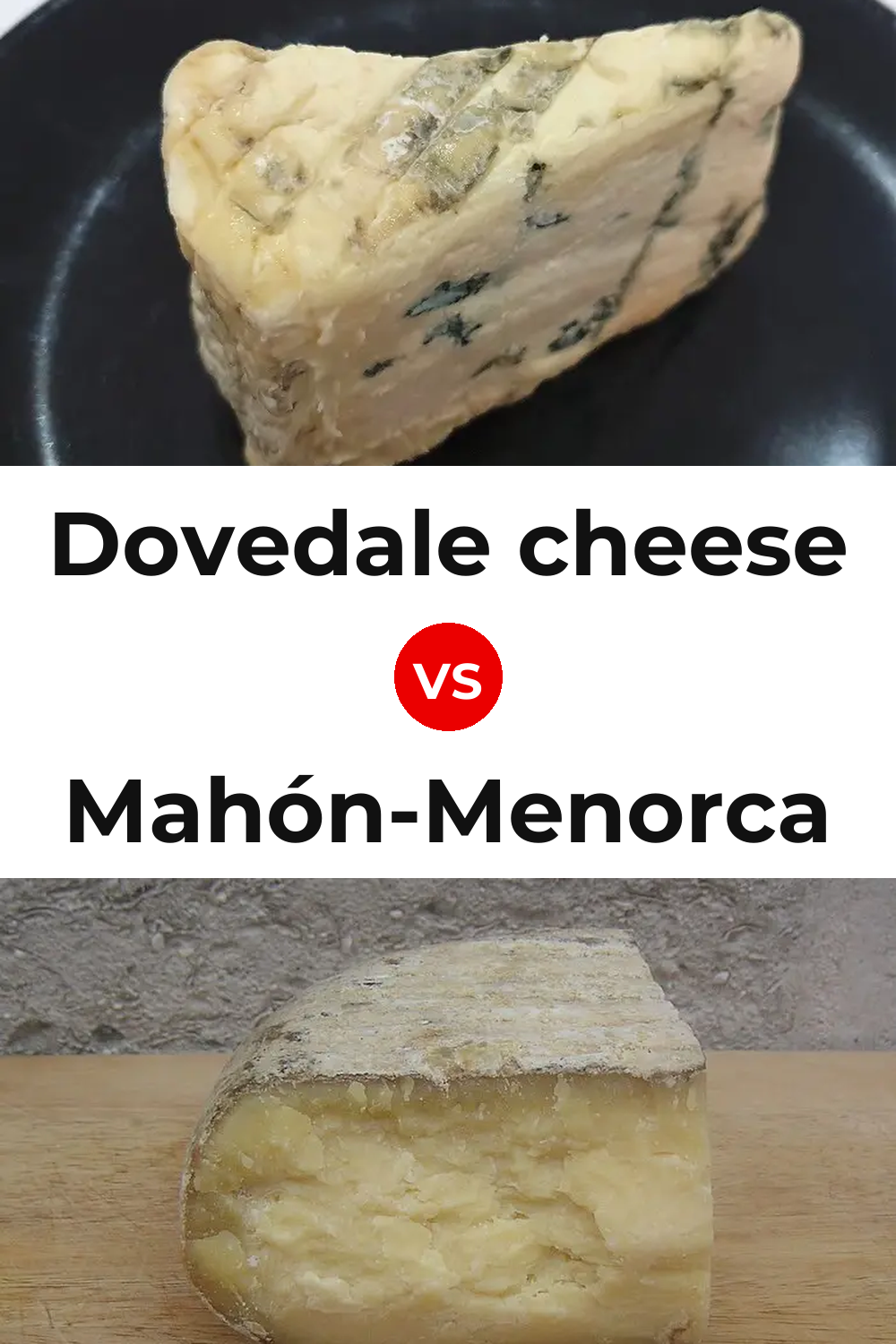 Dovedale cheese vs Mahón-Menorca Cheese Pinterest comparison