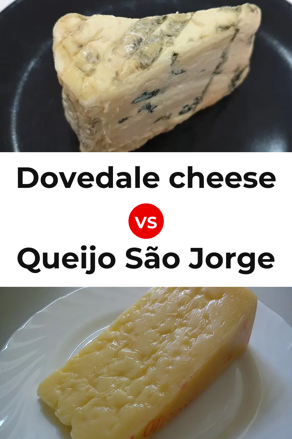 Dovedale cheese vs Queijo São Jorge Pinterest comparison