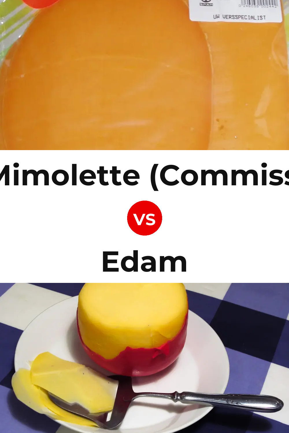 Dutch Mimolette (Commissiekaas) Cheese vs Edam Cheese Pinterest comparison