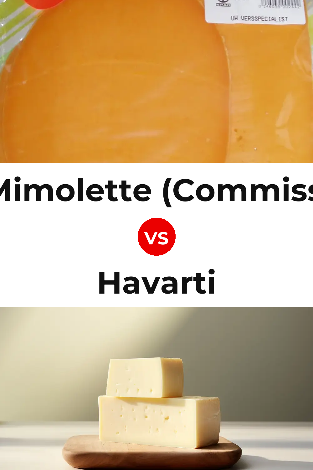 Dutch Mimolette (Commissiekaas) Cheese vs Havarti Cheese Pinterest comparison