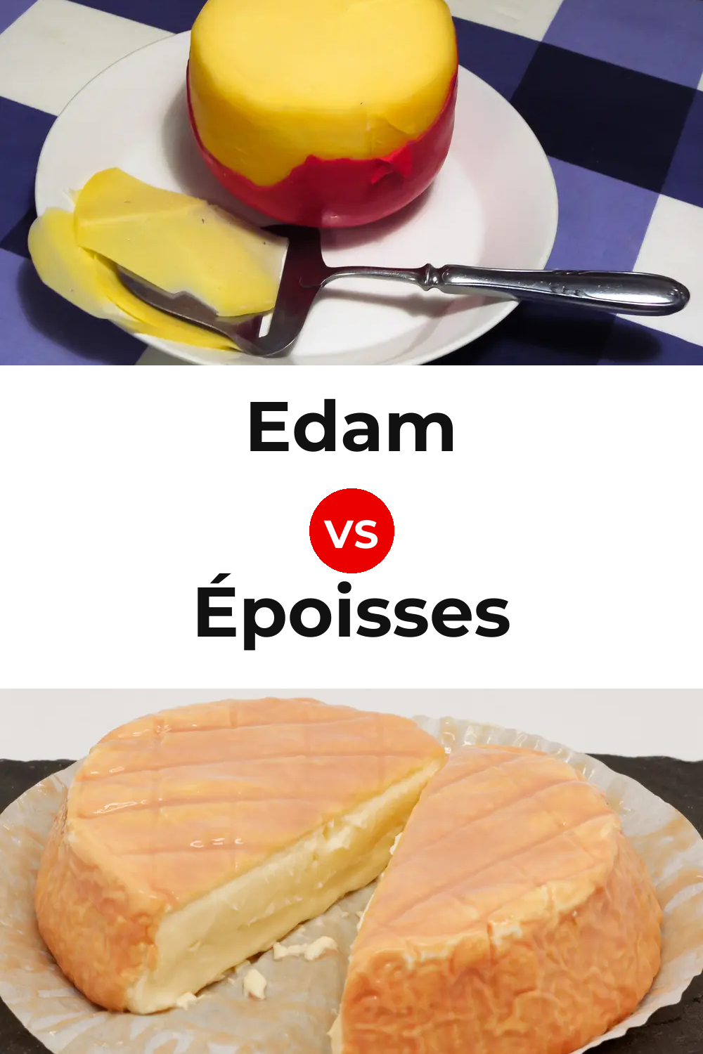 Edam Cheese vs Époisses Cheese Pinterest comparison