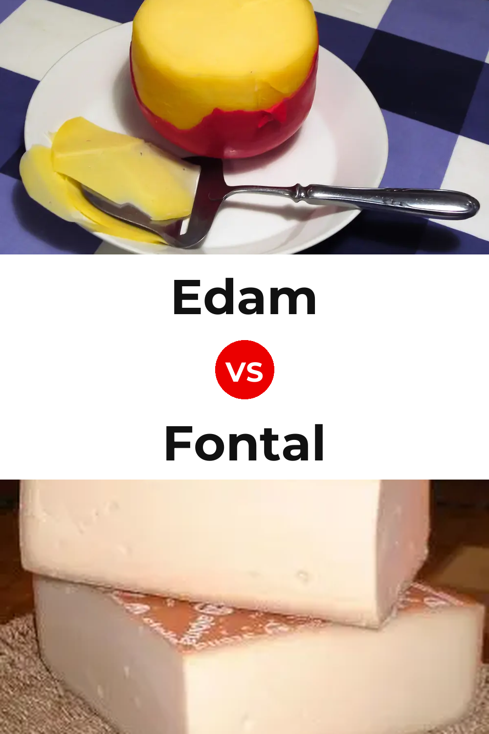 Edam Cheese vs Fontal Cheese Pinterest comparison