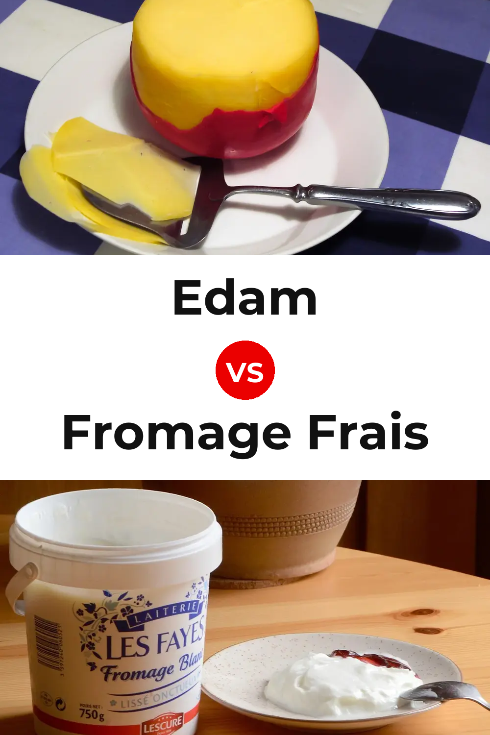 Edam Cheese vs Fromage Frais Cheese Pinterest comparison