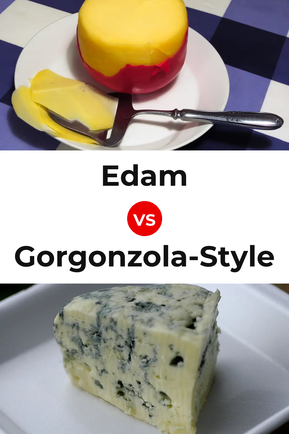 Edam Cheese vs Gorgonzola-Style Cheese Pinterest comparison