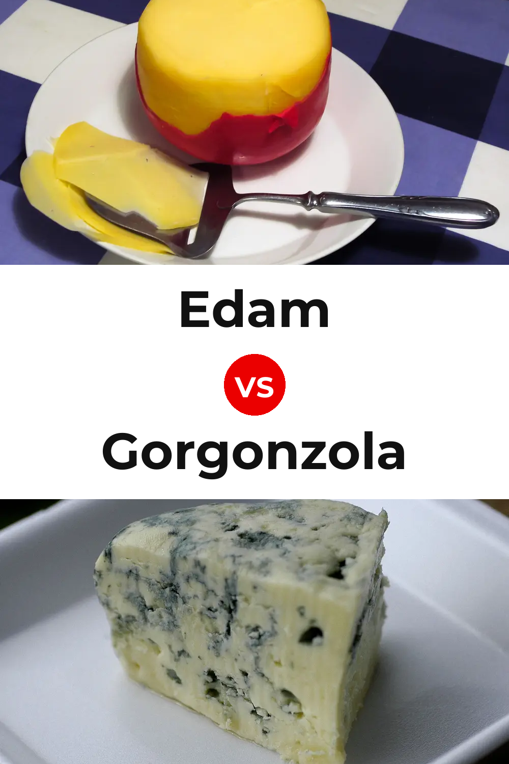 Edam Cheese vs Gorgonzola Cheese Pinterest comparison