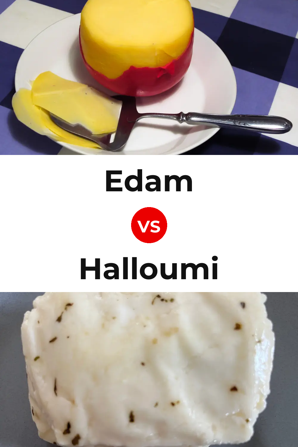 Edam Cheese vs Halloumi Cheese Pinterest comparison