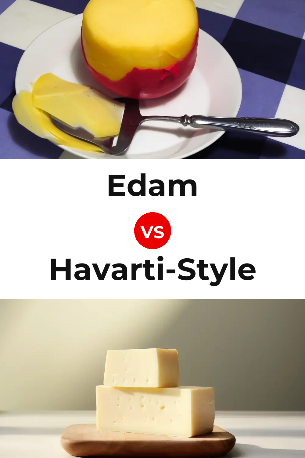 Edam Cheese vs Havarti-Style Cheese Pinterest comparison