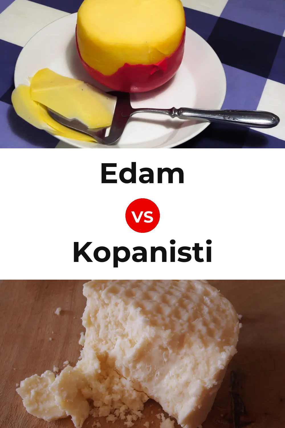 Edam Cheese vs Kopanisti Cheese Pinterest comparison