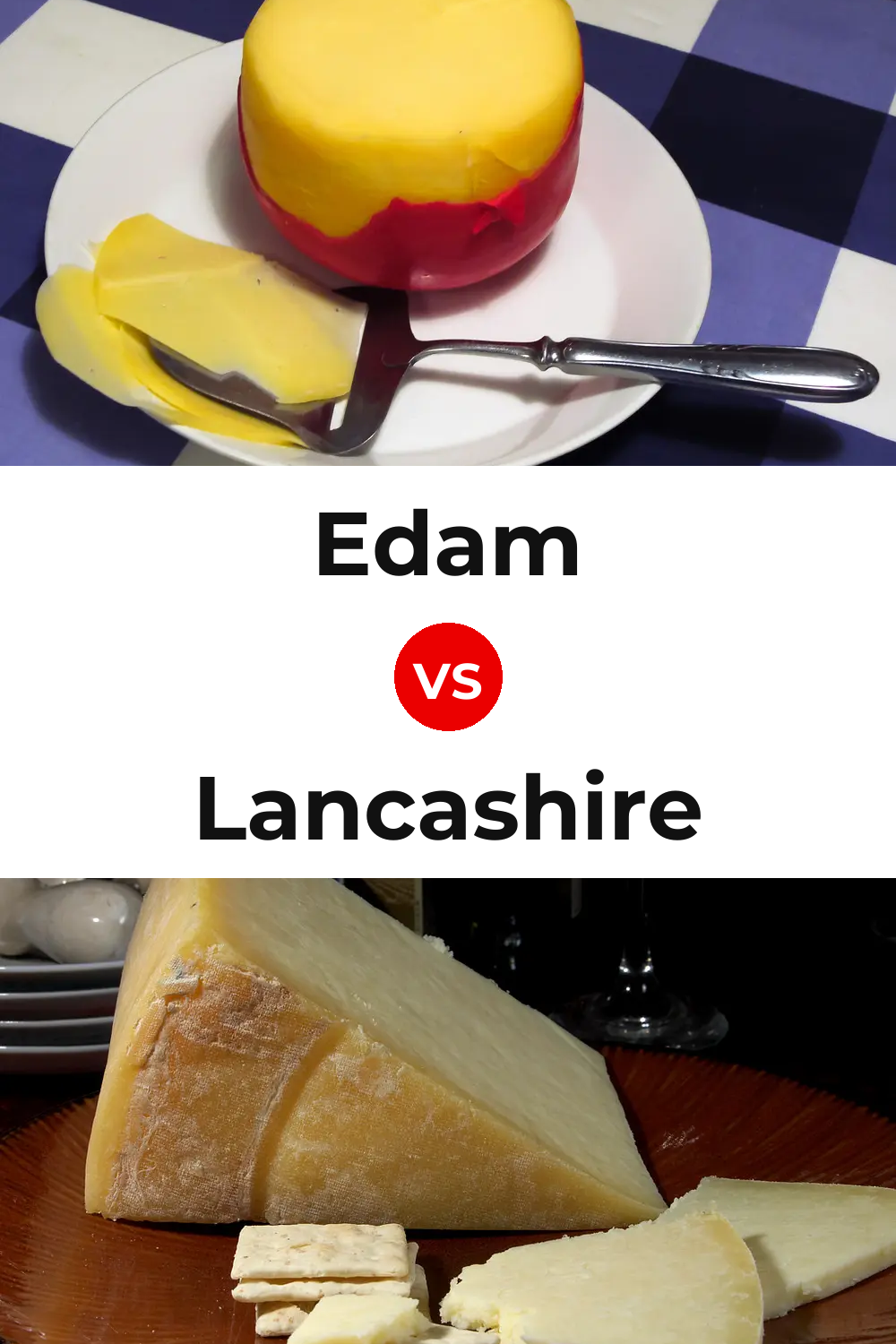 Edam Cheese vs Lancashire Cheese Pinterest comparison