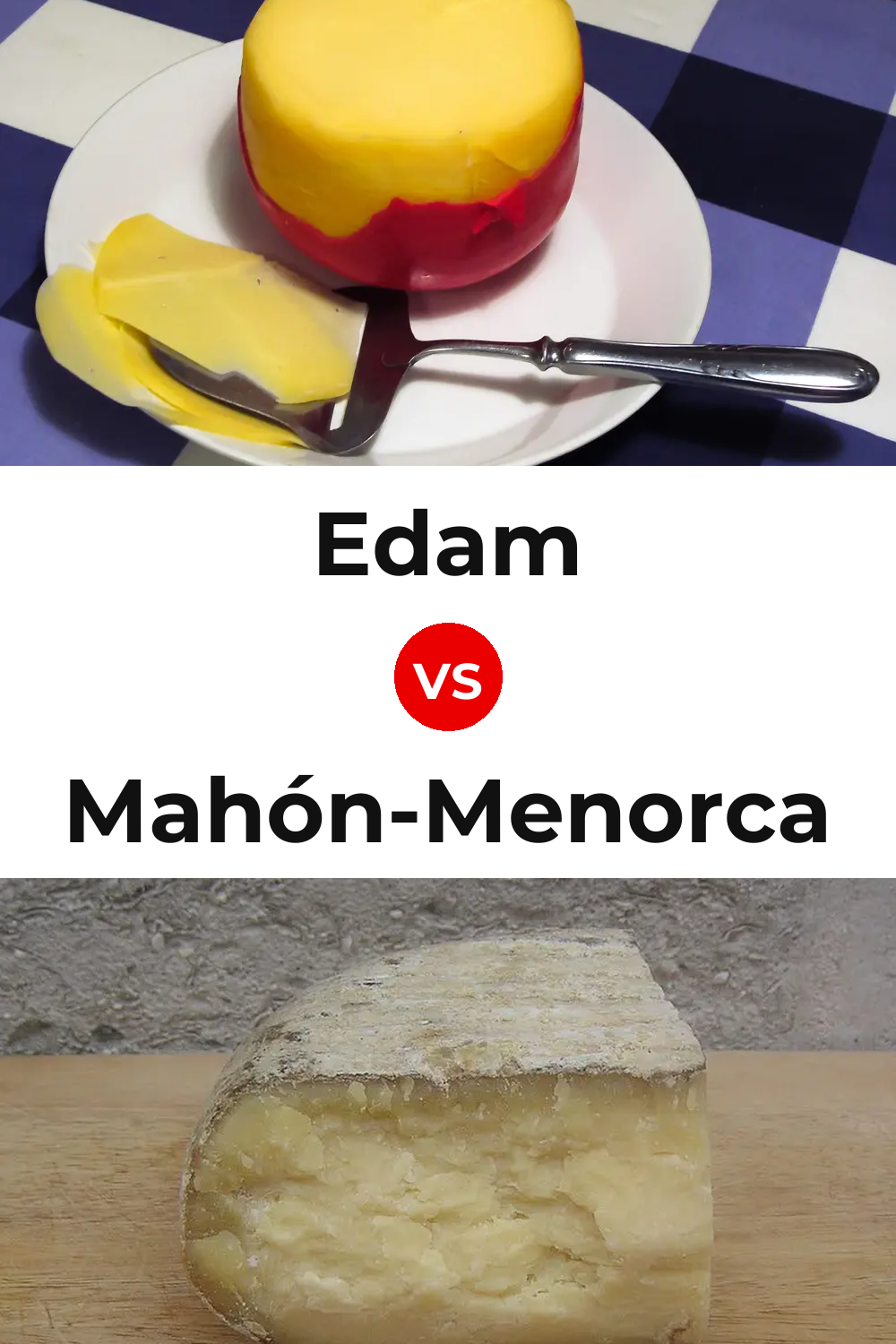 Edam Cheese vs Mahón-Menorca Cheese Pinterest comparison