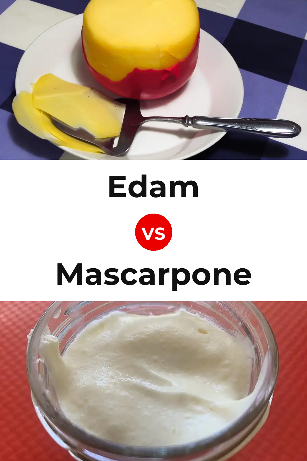 Edam Cheese vs Mascarpone Cheese Pinterest comparison