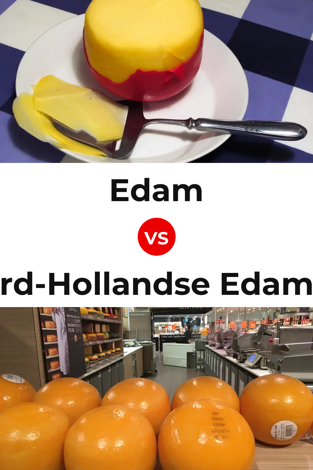 Edam Cheese vs Noord-Hollandse Edammer Cheese Pinterest comparison
