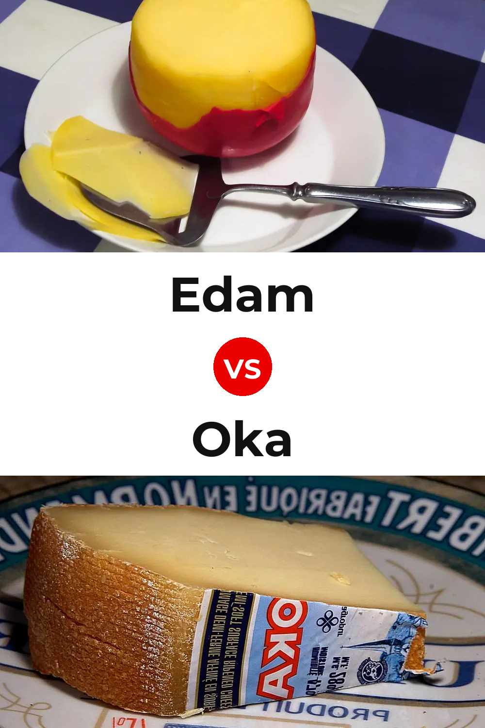 Edam Cheese vs Oka Cheese Pinterest comparison