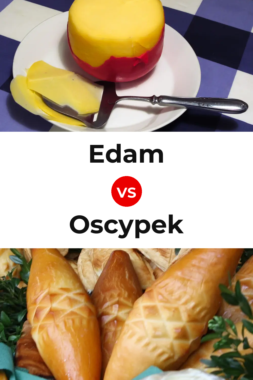Edam Cheese vs Oscypek Cheese Pinterest comparison