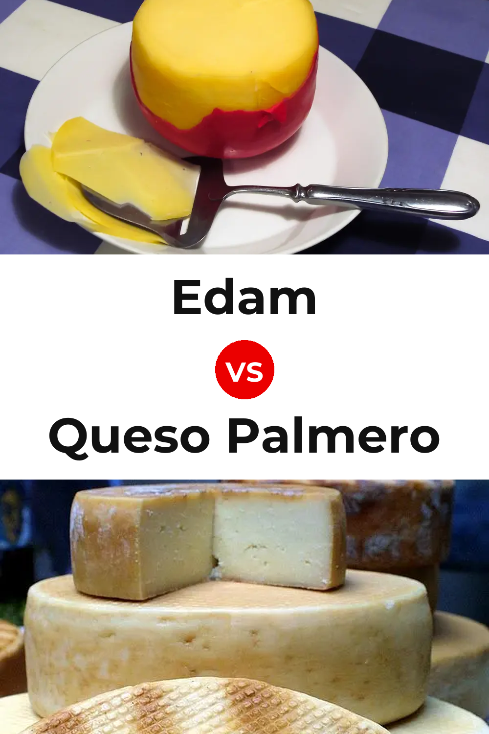Edam Cheese vs Queso Palmero Pinterest comparison