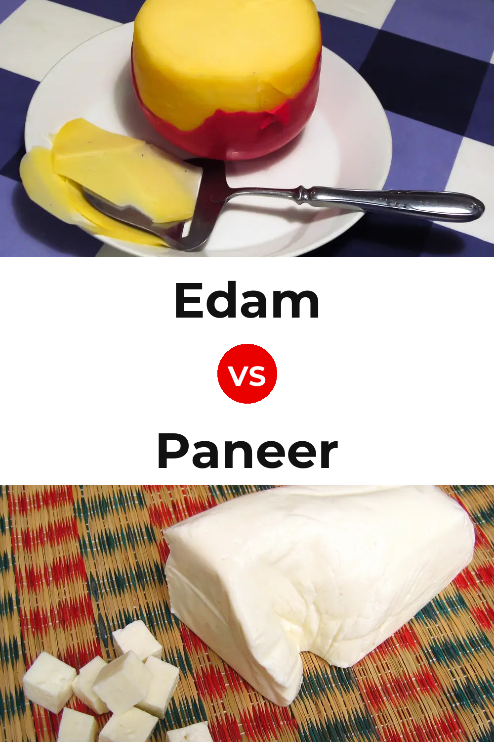 Edam Cheese vs Paneer Cheese Pinterest comparison