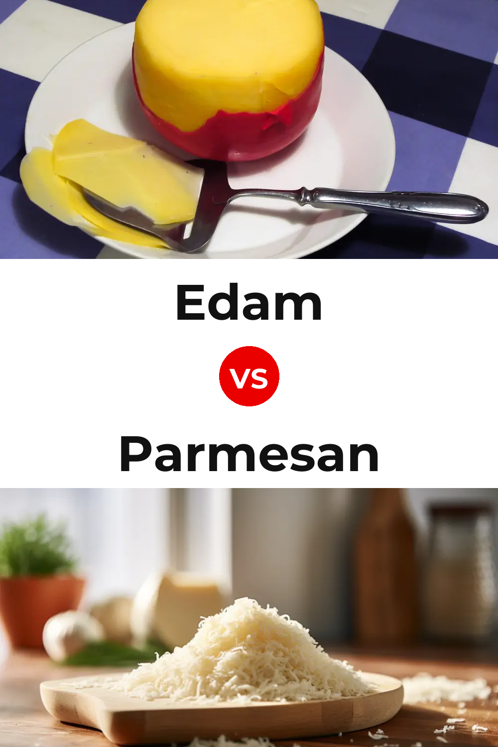 Edam Cheese vs Parmesan Cheese Pinterest comparison