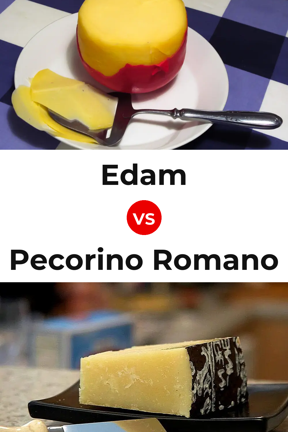 Edam Cheese vs Pecorino Romano Cheese Pinterest comparison