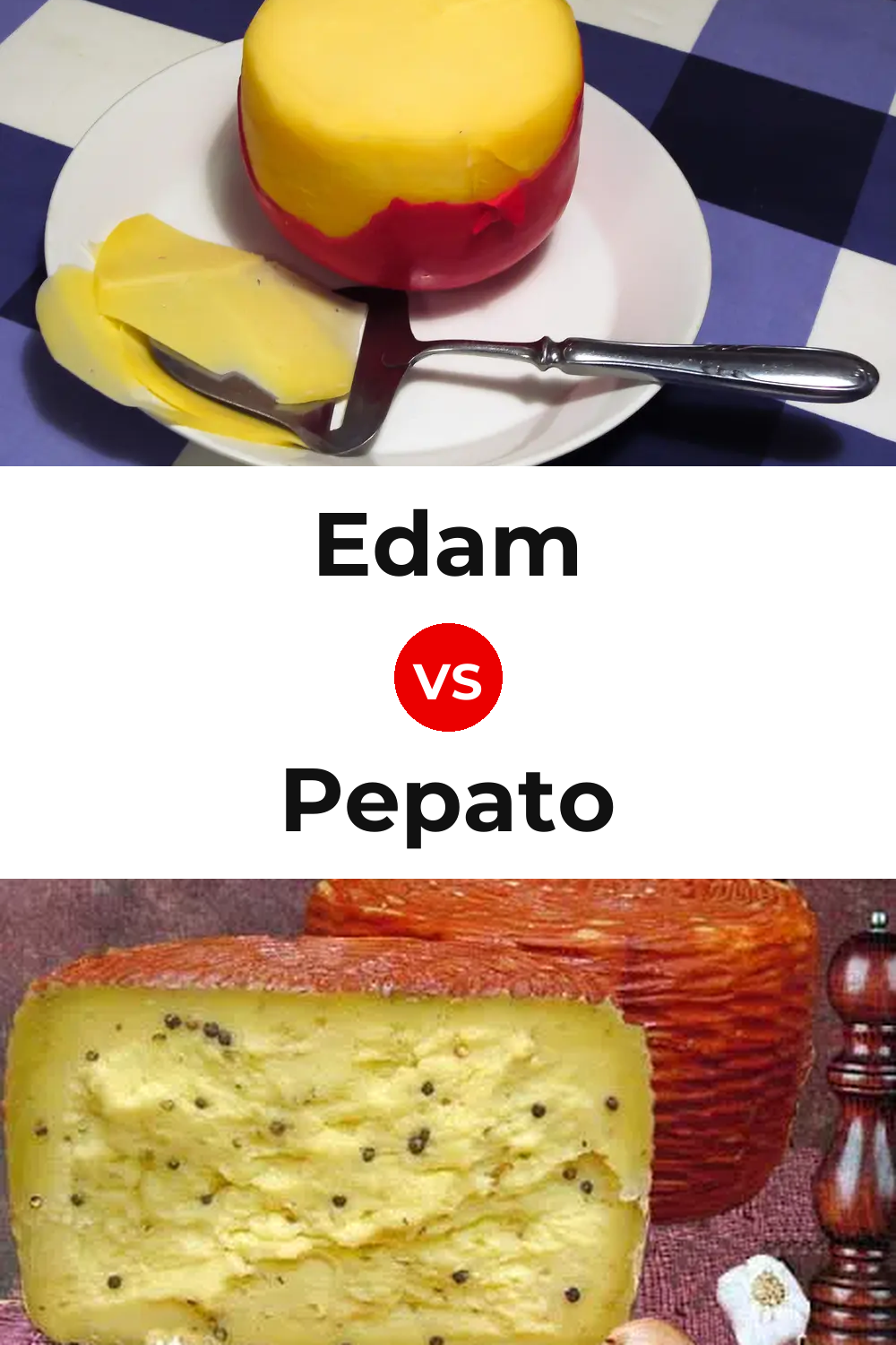Edam Cheese vs Pepato Cheese Pinterest comparison