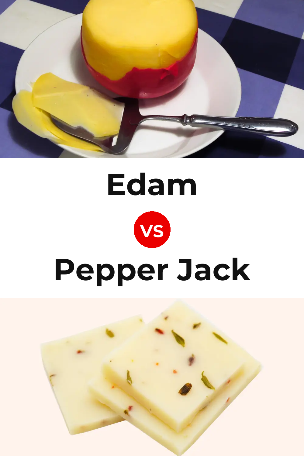 Edam Cheese vs Pepper Jack Cheese Pinterest comparison