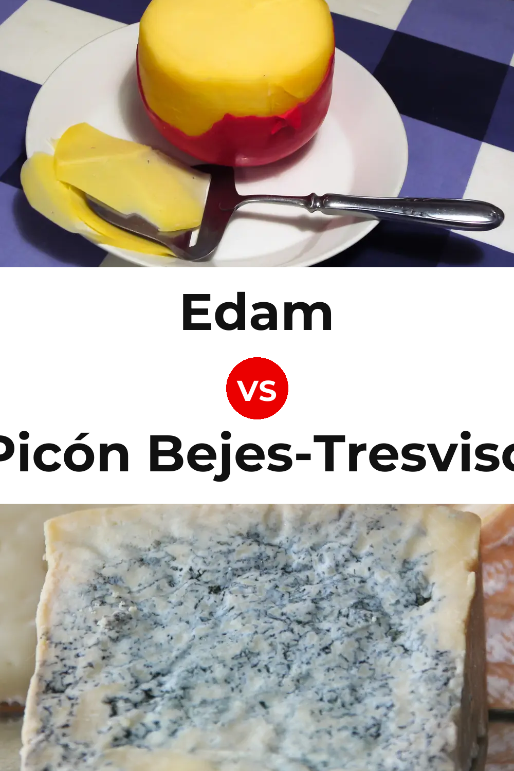 Edam Cheese vs Picón Bejes-Tresviso Cheese Pinterest comparison