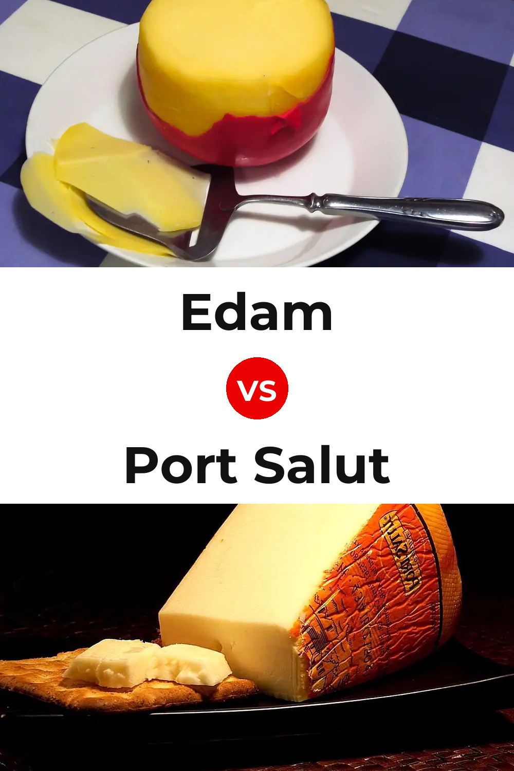 Edam Cheese vs Port Salut Cheese Pinterest comparison
