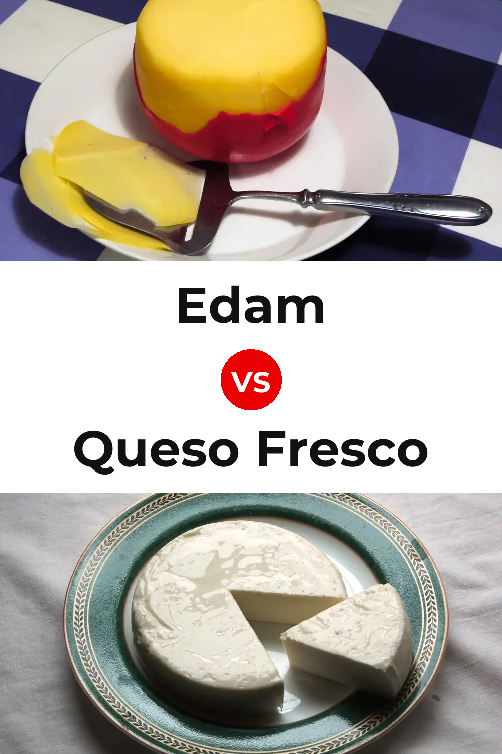 Edam Cheese vs Queso Fresco Pinterest comparison