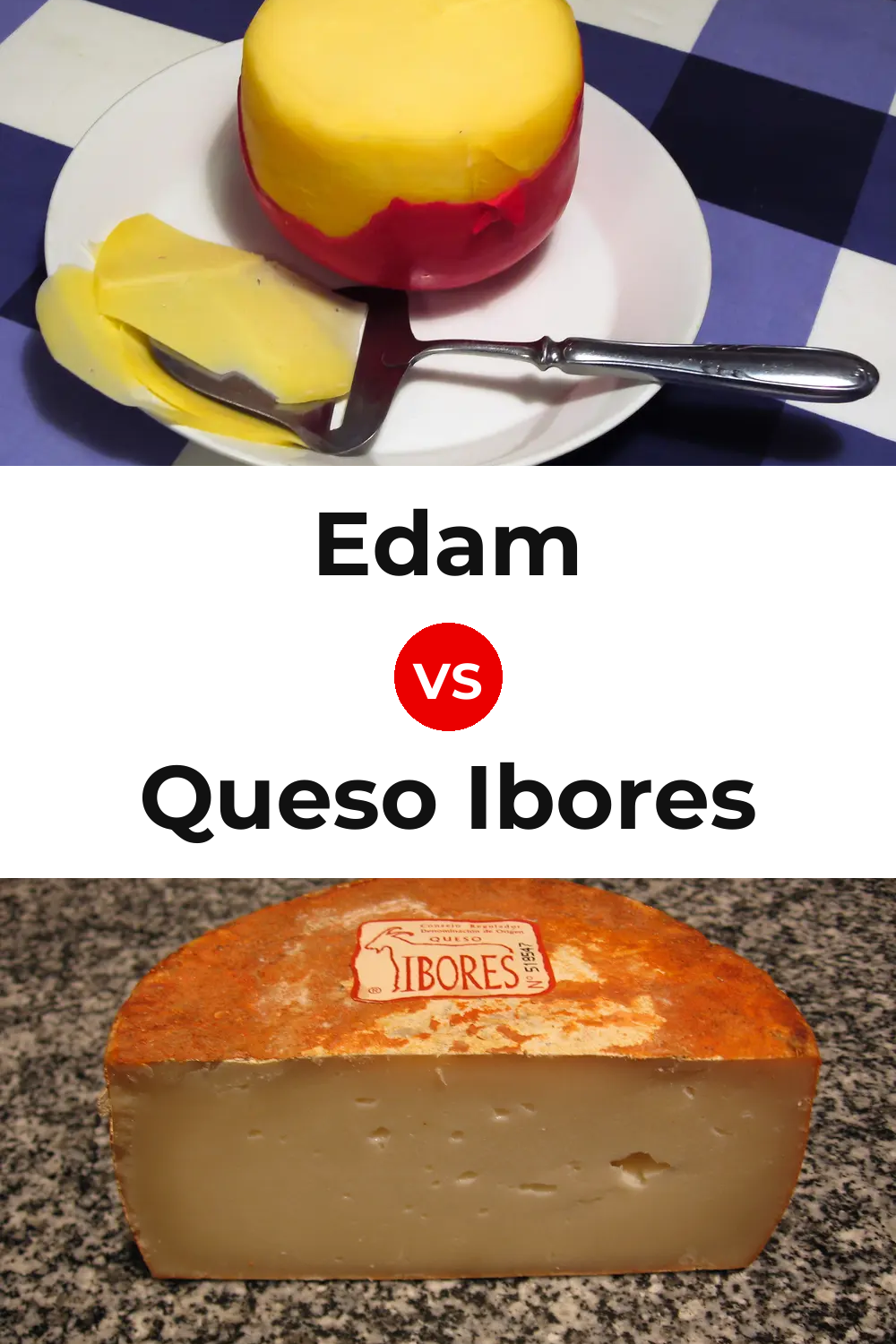 Edam Cheese vs Queso Ibores Pinterest comparison