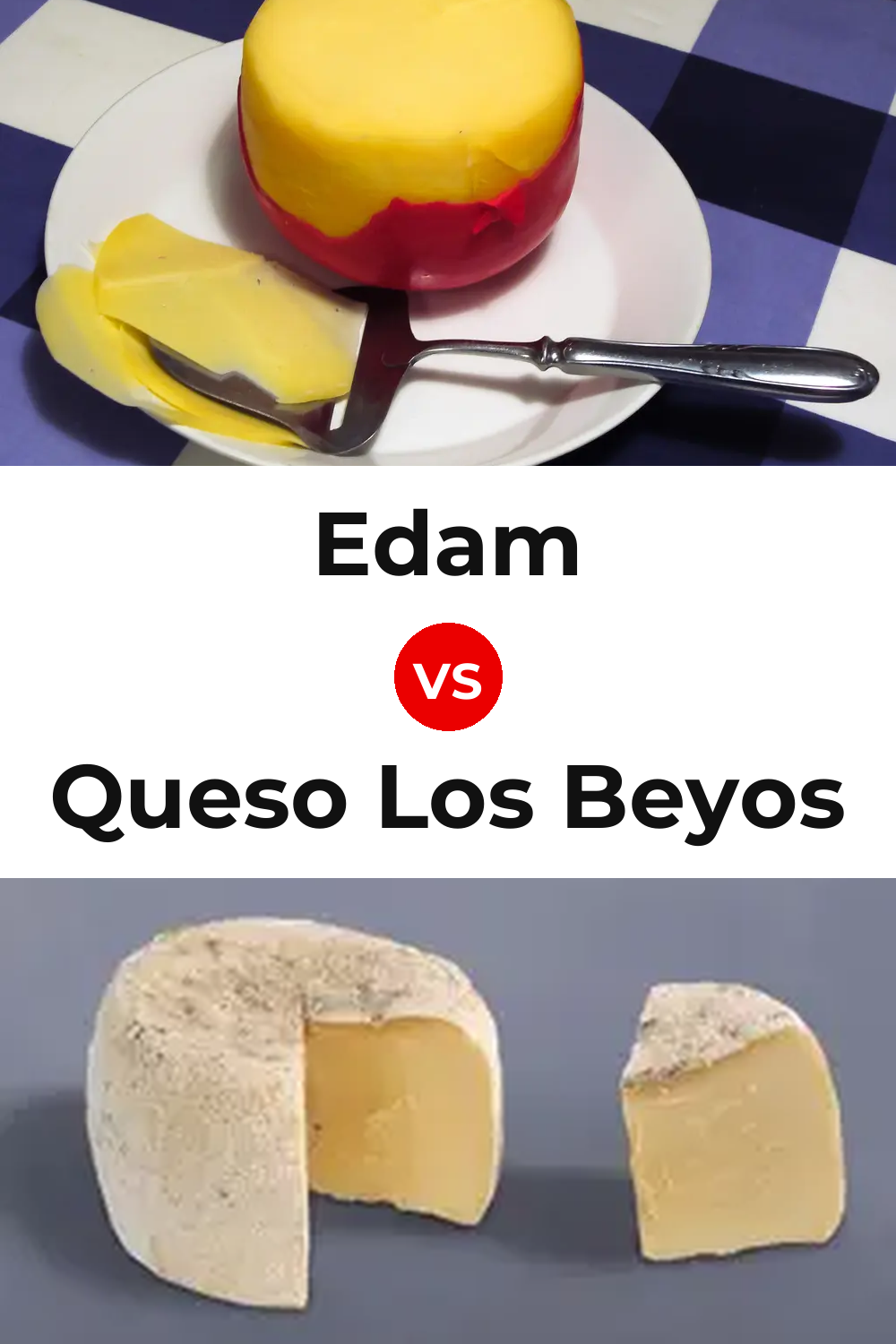 Edam Cheese vs Queso Los Beyos Pinterest comparison