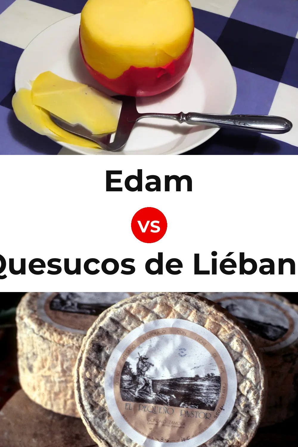 Edam Cheese vs Quesucos de Liébana Cheese Pinterest comparison