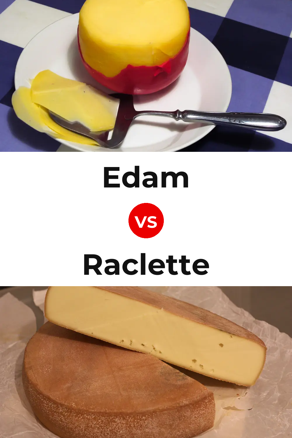 Edam Cheese vs Raclette Cheese Pinterest comparison