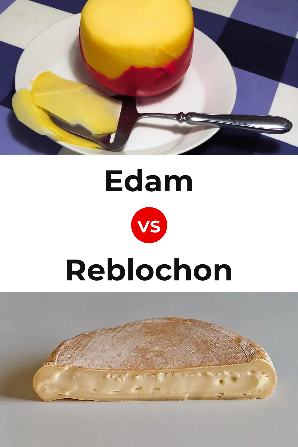 Edam Cheese vs Reblochon Cheese Pinterest comparison