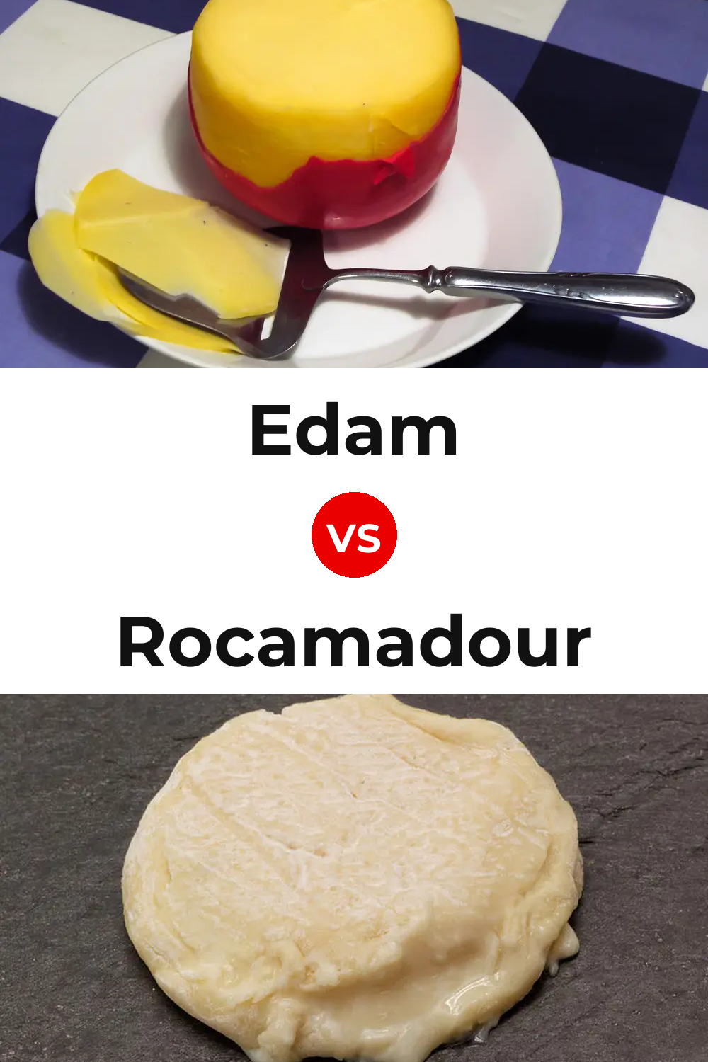 Edam Cheese vs Rocamadour Cheese Pinterest comparison